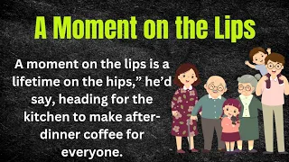 Download A Moment On The Lips | Learn English Through Story | English Story For Beginners | #english MP3