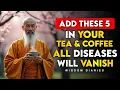 Lagu Put These 5 Powerful Ingredients In Your TEA \u0026 COFFEE | All DISEASES Will Be FINISHED | Buddhism