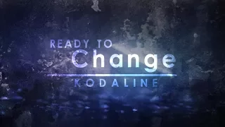 Download Kodaline - Ready to Change (Lyric Video) MP3