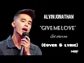 Download Lagu Alvin jonathan-Give Me Love Ed Sheeran (cover \u0026 lyric)