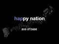 Download Lagu ace of base | happy nation  | lyrics | paroles | letra |