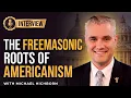 Americanism and Freemasonry with Michael Hichborn