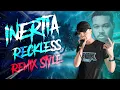 King Inertia - Reckless (Remix Style)