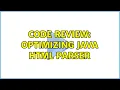 Code Review Optimizing Java HTML parser