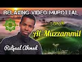 Ridjaal Ahmed - Murottal Al-Muzzammil Merdu | Best Quran Recitation