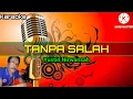 Lagu TANPA SALAH KARAOKE TARLING - Yustin Nirwansah
