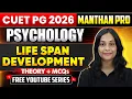 Life Span Development - Part 1 CUET PG 2026 Psychology Most Important Topic