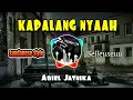 Download Lagu DJ VIRAL KAPALANG NYAAH - ABIEL JATNIKA - PRODUK SUNDA STYLE TERBARU 2022‼️‼️YAUDAHIYA