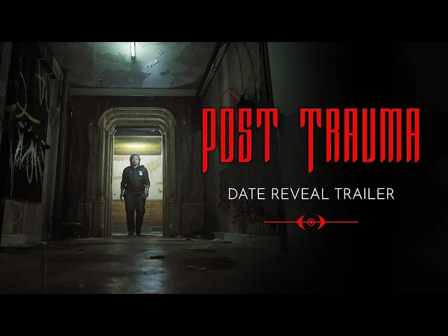 Post Trauma - New Date Reveal Trailer