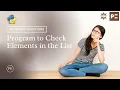 Python Interview Question Python Program to Check Elements in the List Perfect eLearning