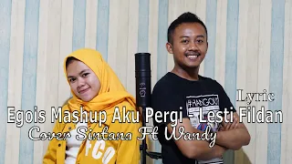 Download Egois Mashup Aku Pergi - Lesti Feat Fildan Acoustic Cover Lyric(Wandy Ft Sintana) MP3