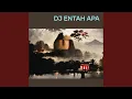 Download Lagu Dj Entah Apa