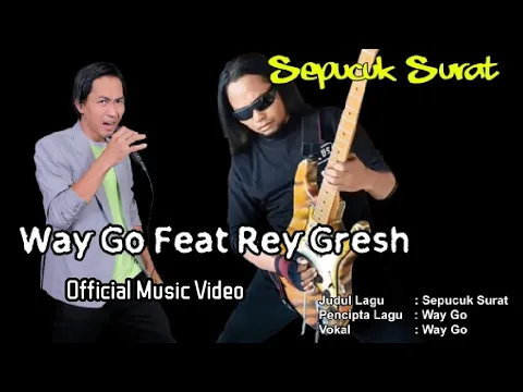 Download MP3 Way Go Feat Rey Gresh - Sepucuk Surat || Original Soundtrack Version [Music Official Video]