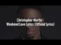 Download Lagu Christopher Martin - Weekend Love Lyrics (Official Lyrics)
