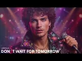 Download Lagu Don’t Wait For Tomorrow 💖 (Official Song | Modern Talking Style – 80’s Eurodisco Italodisco)