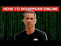 How To Completely Disappear Online And Never Be Found Again