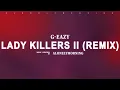 Lagu G-Eazy - Lady Killers II (Christoph Andersson Remix) (Lyrics)