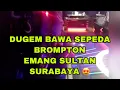 Download Lagu SULTAN SURABAYA | SEPEDA BROMPTOM DI BAWA DUGEM DI COYOTE  SURABAYA