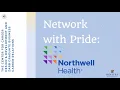 Network with Pride Northwell Health