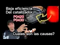 Codigo de baja eficiencia del Catalizador p0420-p0430 causas y como repararlo