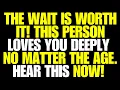 Angels Say The Wait Is Worth It! This Person Loves You Deeply—No Matter the Age. Hear This Now!