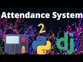 how to make an attendance system with django python part