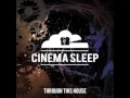 Download Lagu Cinema Sleep - Through This House