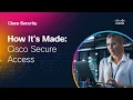 How It s Made Cisco Secure Access Cisco Live 2025
