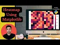 Heatmap using Matplotlib Python Sunny Solanki