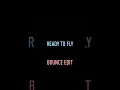Ready to fly - bounce mash up