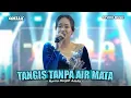 Download Lagu TANGIS TANPA AIR MATA - Nurma Paejah Adella | OM ADELLA LIVE SUMBER BRANTAS BATU MALANG