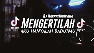 Download DJ TIKTOK! MENGERTILAH X AKU HANYALAH BADUTMU - Reza Re Ft Taufit Dt \u0026 Dj HarrisNugraha New Remix! MP3
