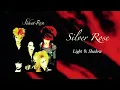 Silver Rose「Light ＆ Shadow」高音質　FULL