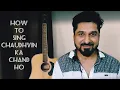 Lagu HOW TO SING CHAUDHVIN KA CHAND HO WITH YEMAN SINGH