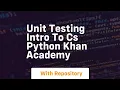 unit testing intro to cs python khan academy