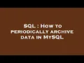 SQL How to periodically archive data in MySQL