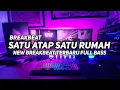 Download Lagu DJ SATU ATAP SATU RUMAH BREAKBEAT FULL BASS TERBARU VIRAL TIKTOK ‼️