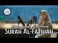 Download Lagu Murottal Surah Al-Fatihah Maqam Jiharkah || ALMA ESBEYE