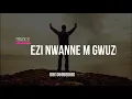 Download Lagu Ezi nwanne m guzoro
