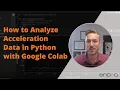 How to Analyze Acceleration Data in Python with Google Colab