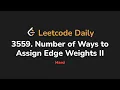 3559 Number of Ways to Assign Edge Weights II Leetcode Daily - Python