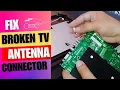 Vizio Tv How to fix tv antenna cable connector Broken Tv