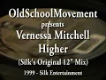 Vernessa Mitchell - Higher (Silk's Original 12 Mix)