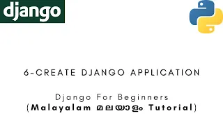 Django MALAYALAM TUTORIAL 6 - Create Django Application Python Web Framework