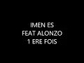 imen es ft alonzo - premiere fois - paroles