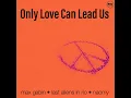 Only Love Can Lead Us (feat. Naomy)