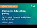 Container Education Series Continuous Integration and Delivery with Apptainer