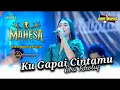 KU GAPAI CINTAMU Eva Kholiq // MAHESA MUSIC - GRESIK #dhehan_audio