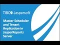 JasperReports Server - Master Scheduler and Tenant Replication Features