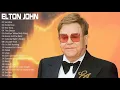 Lagu The Best of Elton John - Elton John Greatest Hits Full Album 2021